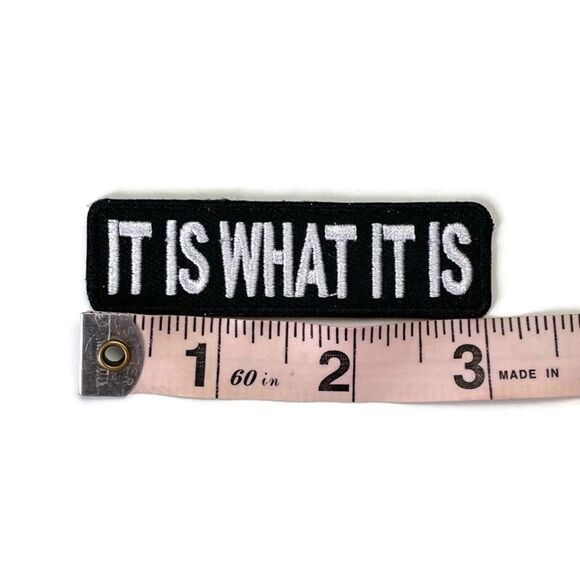 It Is What It is Embroidered Patch - Picture 2 of 3